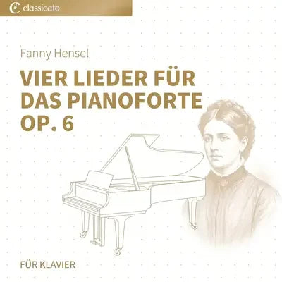 Vier Lieder für das Pianoforte Op. 6