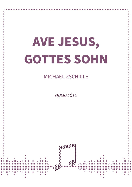 Ave Jesus, Gottes Sohn