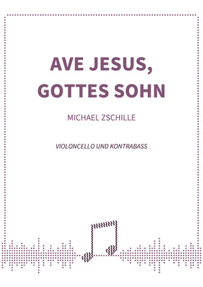 Ave Jesus, Gottes Sohn