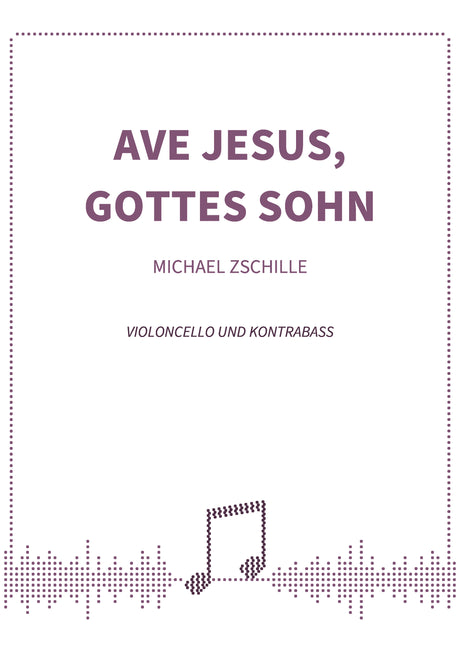 Ave Jesus, Gottes Sohn