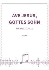 Ave Jesus, Gottes Sohn
