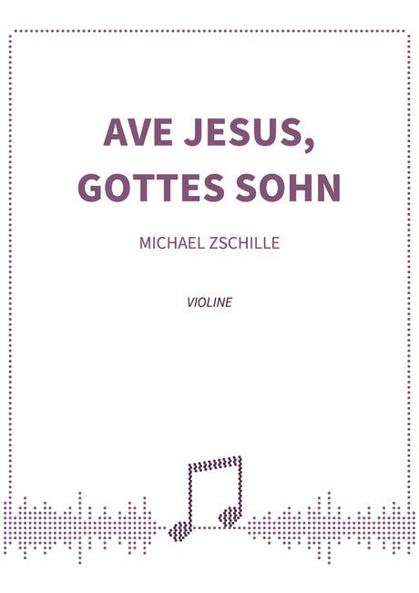 Ave Jesus, Gottes Sohn