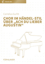 Chor im Händel-Stil über „Ach du lieber Augustin“