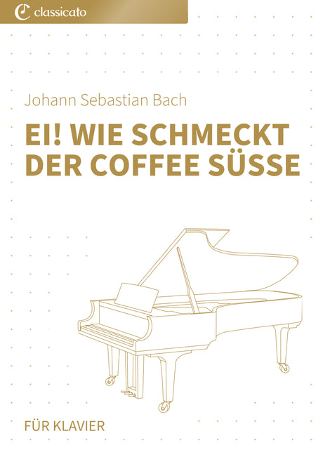 Ei! wie schmeckt der Coffee süße