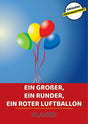 Ein großer, ein runder, ein roter Luftballon