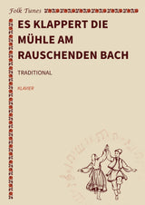 Es klappert die Mühle am rauschenden Bach