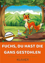 Fuchs, du hast die Gans gestohlen