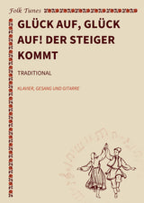 Glück auf, Glück auf! Der Steiger kommt
