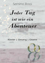 Jeder Tag ist wie ein Abenteuer