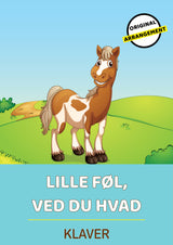 Lille Føl, Ved Du Hvad