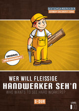 Wer will fleißige Handwerker seh'n