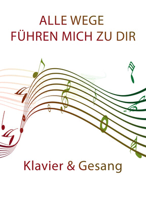 Alle Wege führen mich zu dir