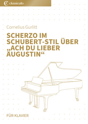 Scherzo im Schubert-Stil über „Ach du lieber Augustin“