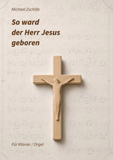 So ward der Herr Jesus geboren