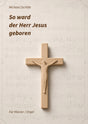 So ward der Herr Jesus geboren