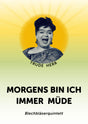 Morgens bin ich immer müde
