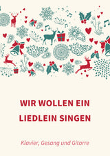 Wir wollen ein Liedlein singen