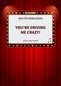 You're Driving Me Crazy!