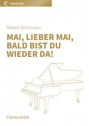 Mai, lieber Mai, Bald bist du wieder da!
