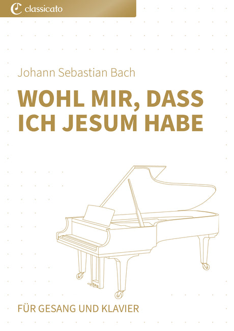 Wohl mir, dass ich Jesum habe