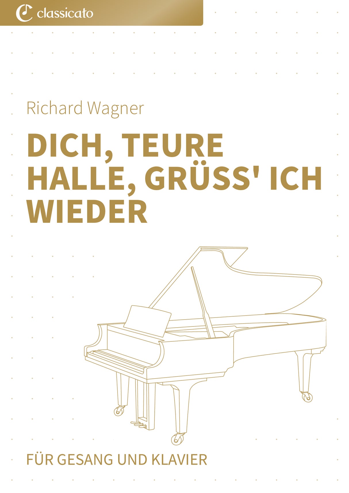 Dich, teure Halle, grüß' ich wieder