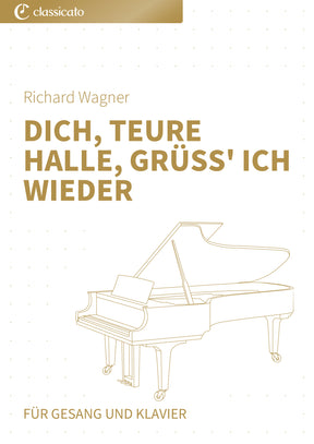 Dich, teure Halle, grüß' ich wieder