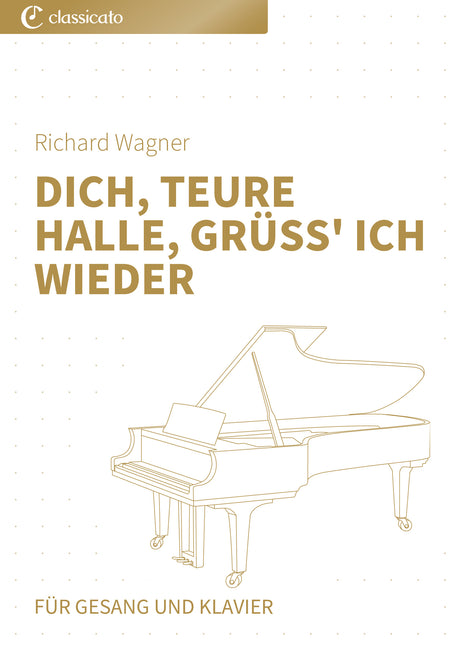 Dich, teure Halle, grüß' ich wieder