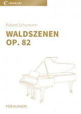 Waldszenen op. 82