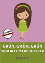 Grün, grün, grün sind alle meine Kleider