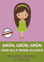 Grün, grün, grün sind alle meine Kleider